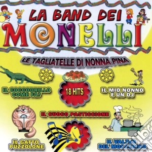 Monelli (I) - Le Tagliatelle Di Nonna Pina cd musicale di Monelli I
