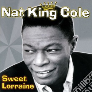 Nat King Cole - Sweet Lorraine cd musicale di Cole nat kin