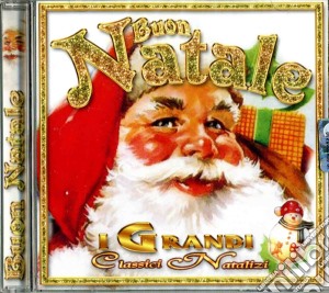 Buon Natale I Grandi Classici Natalizi / Various cd musicale di Artisti Vari