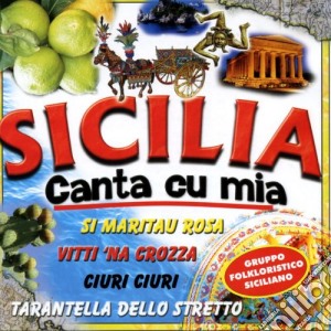 Gruppo Folkloristico Siciliano - Sicilia Canta Cu Mia cd musicale di Artisti Vari