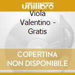 Viola Valentino - Gratis cd