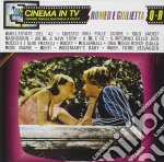 Cinema In Tv: Romeo E Giulietta cd