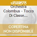 Orchestra Colombus - Tocco Di Classe Colonne Sonore