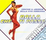 Balla Che Ti Passa / Various cd