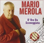 Mario Merola - O' Re Da Sceneggiata cd