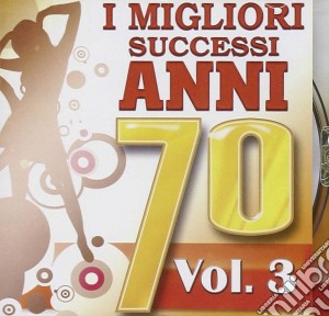 Migliori Successi Anni 70 Vol 3 / Various cd musicale di Dv More