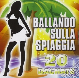 Ballando Sulla Spiaggia / Various cd musicale di Dv More