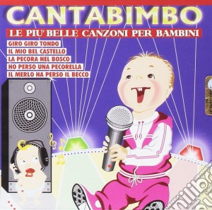 Cantabimbo: Le Piu Belle Canzoni Per Bambini / Various cd musicale