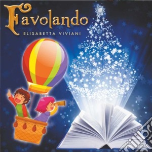 Elisabetta Viviani - Favolando cd musicale di Elisabetta Viviani