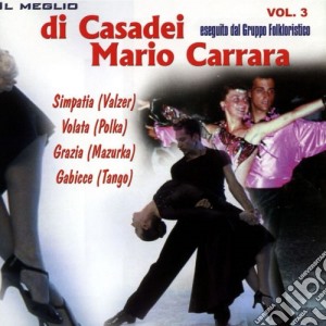 Mario Carrara - Il Meglio Di Casadei Vol. 3 cd musicale di Raoul Casadei