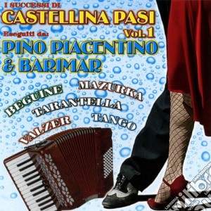 Castellina Pasi Vol. 1 - Eseguite Da Piacentino E Barimar cd musicale