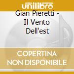 Gian Pieretti - Il Vento Dell'est cd
