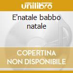 E'natale babbo natale cd