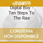 Digital Boy - Ten Steps To The Rise cd