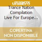 Trance Nation Compilation Live For Europe Mixed By Francesco Farfa cd musicale