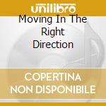 Moving In The Right Direction cd