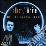 Talbot/White - Off The Beaten Track cd