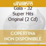 Gala - 32 Super Hits Original (2 Cd) cd