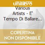 Various Artists - E' Tempo Di Ballare - Dancing Sport Vol.13 cd