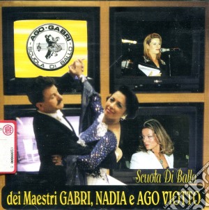 Maestri Gabri, Nadia E Ago Viotto - Scuola Di Ballo cd musicale di Maestri Gabri, Nadia E Ago Viotto