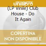 (LP Vinile) Club House - Do It Again vinile