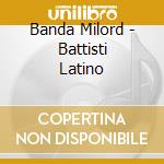 Banda Milord - Battisti Latino