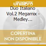 Duo Italiano Vol.2 Megamix - Medley Italiano Dance Version cd