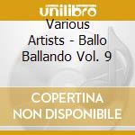 Various Artists - Ballo Ballando Vol. 9 cd