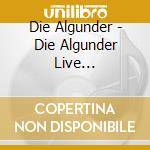 Die Algunder - Die Algunder Live (1996-1997) cd musicale di Die Algunder