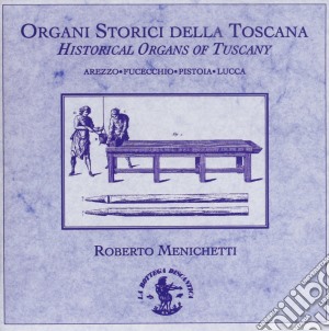 Organi Storici Della Toscana - Historical Organs Of Tuscany cd musicale