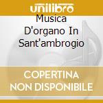 Musica D'organo In Sant'ambrogio cd