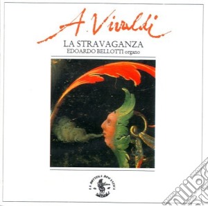 Antonio Vivaldi - La Stravaganza: 6 Concerti Trascritti Per Organo cd musicale di Antonio Vivaldi