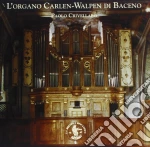 Paolo Crivellaro: L'Organo Carlen-Walpen Di Baceno cd