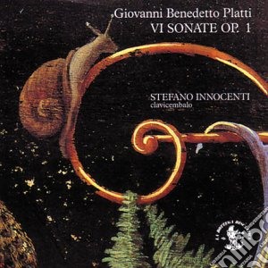 Giovanni Benedetto Platti - Vi Sonate Op. 1 Pour Le Clavecin Sur Le Gout Italien (1742) cd musicale di PLATTI GIOVANNI BENE