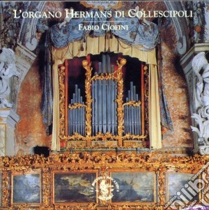 Fabio Ciofini - L'Organo Hermans Di Collescipoli cd musicale