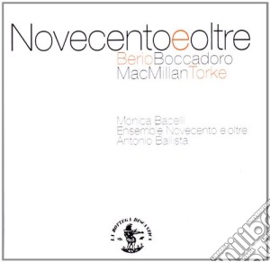 Novecentoeoltre: Berio, Boccadoro, Macmillan, Torke cd musicale di Luciano Berio