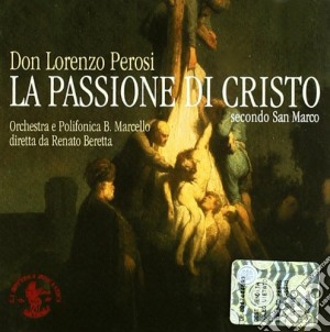 Lorenzo Perosi - La Passione Di Cristo Secondo San Marco- Oratorio In 3 Parti Per Soli, Coro,orc cd musicale di Lorenzo Perosi