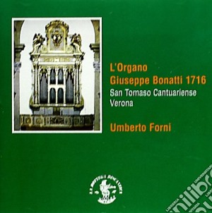 L'organo Giuseppe Bonatti 1716-S.tommaso Cantuariense, Verona cd musicale