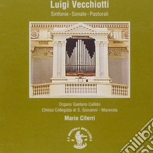 Luigi Vecchiotti - Sinfonie, Sonate, Pastorali Per Organo cd musicale di Luigi Vecchiotti