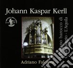 Kerll Johann Kaspar - Opera Omnia - L'organo Barocco Di Collemaggio (l'aquila)(2 Cd)