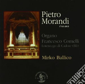 Pietro Morandi - Concerti, Sinfonie E Sonate Per Organo cd musicale di Pietro Morandi