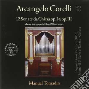 Arcangelo Corelli - 12 Sonate Da Chiesa Op.I E Op.III cd musicale di Arcangelo Corelli