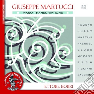 Giuseppe Martucci - Piano Transcriptions - Trascrizioni Per Pianoforte cd musicale di Martucci Giuseppe