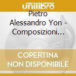 Pietro Alessandro Yon - Composizioni Per Organo cd musicale di Bottega Discantica
