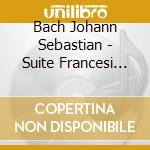 Bach Johann Sebastian - Suite Francesi Bwv 812-817 (2 Cd) cd musicale