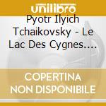 Pyotr Ilyich Tchaikovsky - Le Lac Des Cygnes. Suite cd