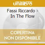 Fassi Riccardo - In The Flow cd musicale di Riccardo Fassi