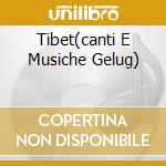 Tibet(canti E Musiche Gelug)