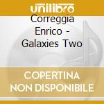 Correggia Enrico - Galaxies Two cd