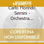 Carlo Florindo Semini - Orchestra Italiana Di Flauti cd musicale di Carlo Florindo Semini